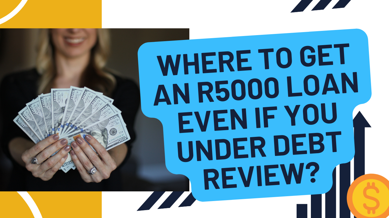 Where to get an R5000 loan even if you under debt review